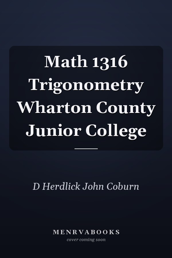 Math 1316 Trigonometry Wharton County Junior College