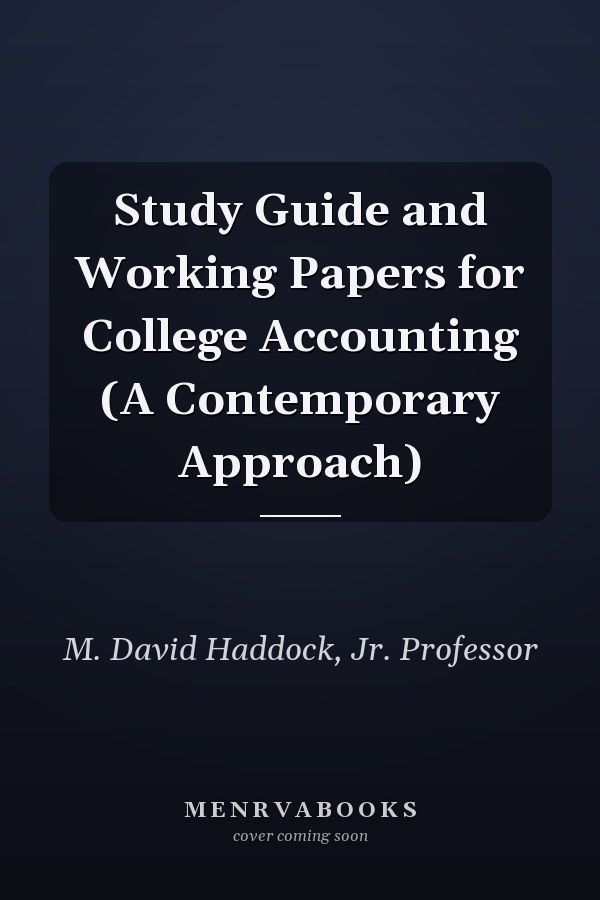 Study Guide and Working Papers for College Accounting (A Contemporary Approach)