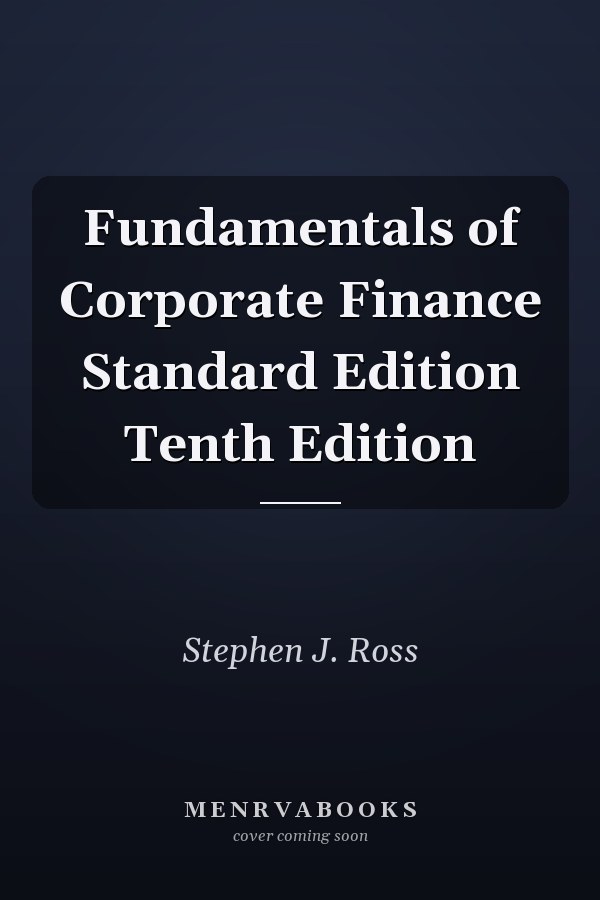 Fundamentals of Corporate Finance Standard Edition Tenth Edition