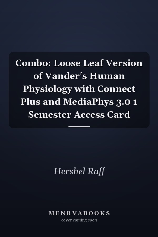 Combo: Loose Leaf Version of Vander's Human Physiology with Connect Plus and MediaPhys 3.0 1 Semester Access Card
