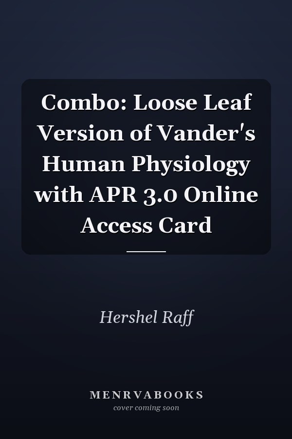 Combo: Loose Leaf Version of Vander's Human Physiology with APR 3.0 Online Access Card