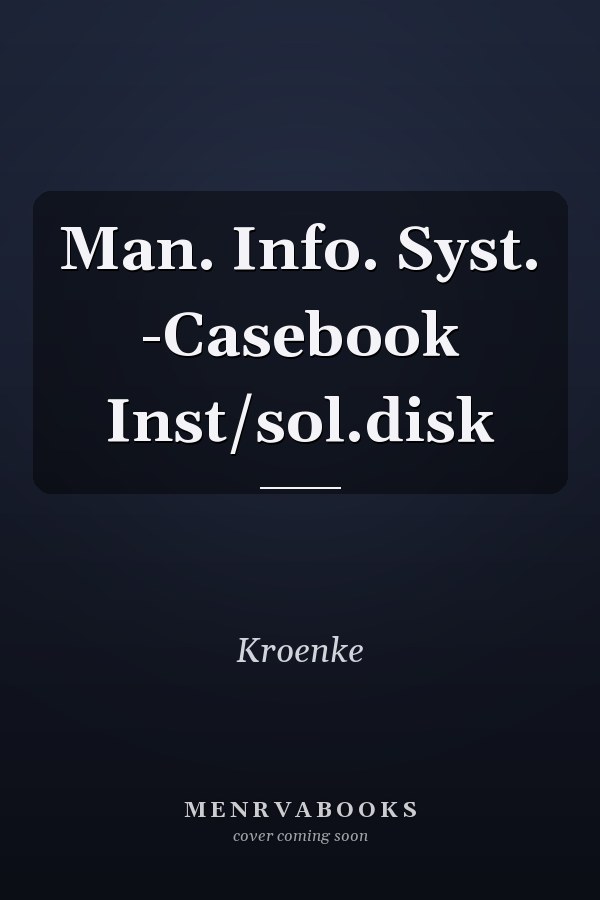 Man. Info. Syst. -Casebook Inst/sol.disk