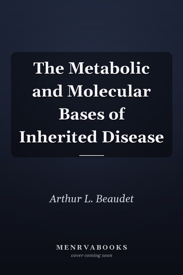 The Metabolic and Molecular Bases of Inherited Disease