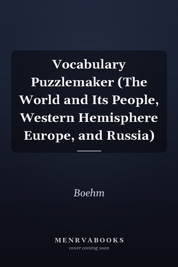 Vocabulary Puzzlemaker (The World and Its People, Western Hemisphere Europe, and Russia)