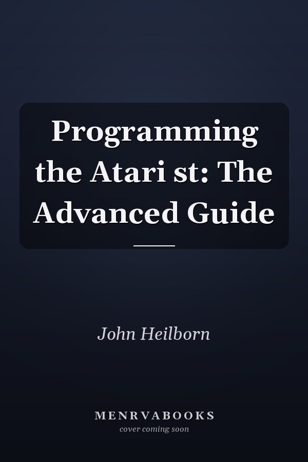 Programming the Atari st: The Advanced Guide