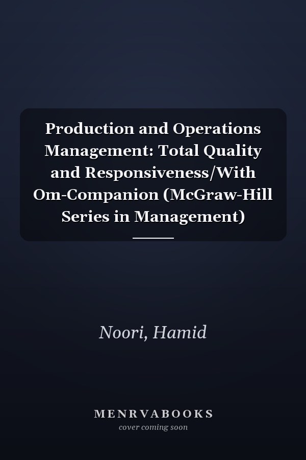 Production and Operations Management: Total Quality and Responsiveness/With Om-Companion (McGraw-Hill Series in Management)