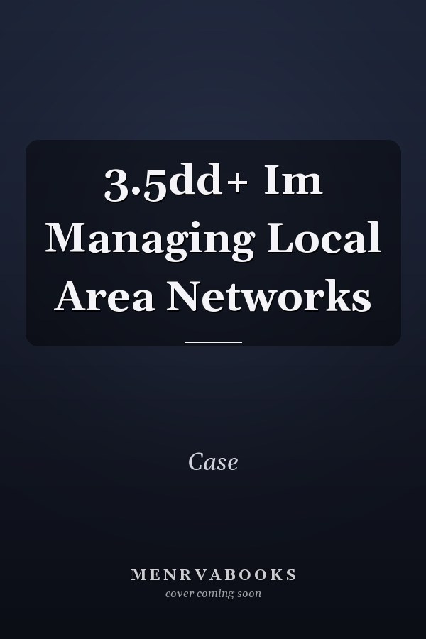 3.5dd+ Im Managing Local Area Networks