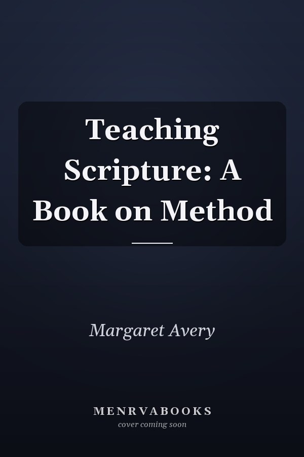 Teaching Scripture: A Book on Method