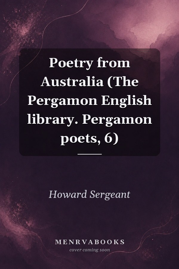 Poetry from Australia (The Pergamon English library. Pergamon poets, 6)