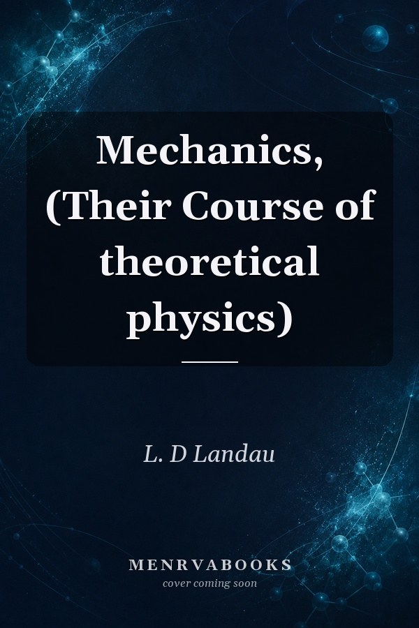 Mechanics, (Their Course of theoretical physics)