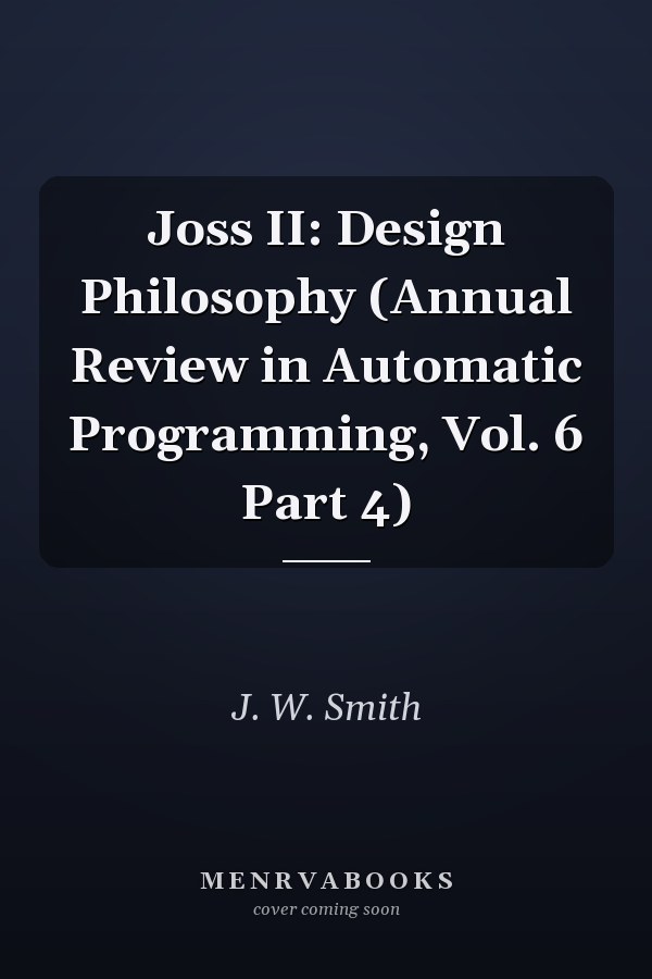 Joss II: Design Philosophy (Annual Review in Automatic Programming, Vol. 6 Part 4)