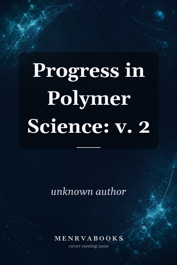 Progress in Polymer Science: v. 2