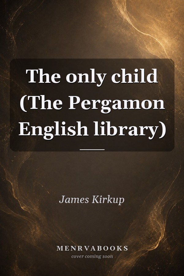 The only child (The Pergamon English library)