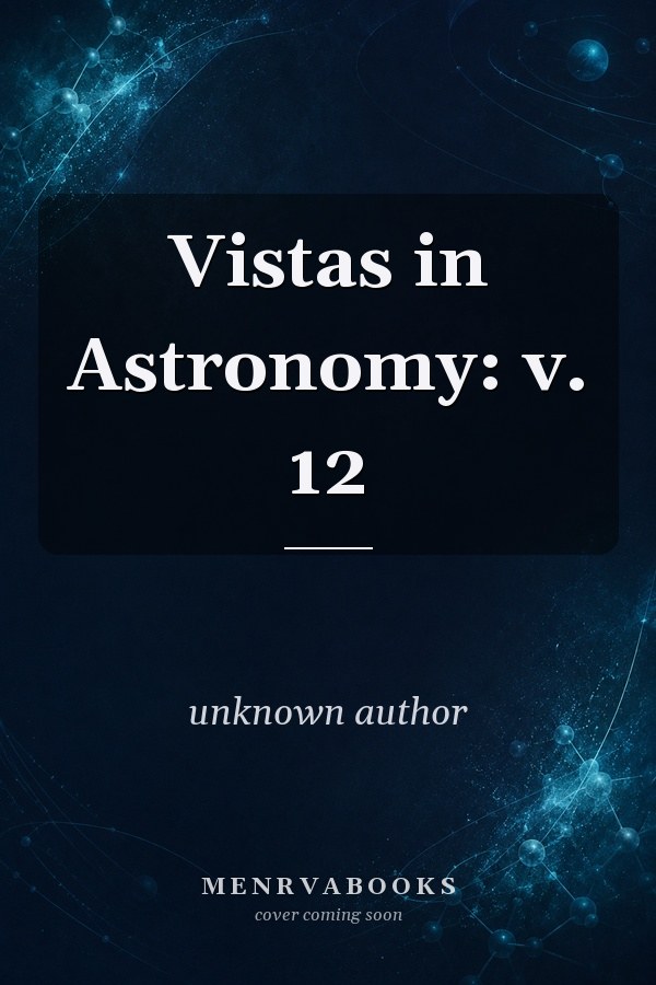 Vistas in Astronomy: v. 12
