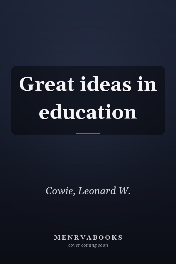 Great ideas in education