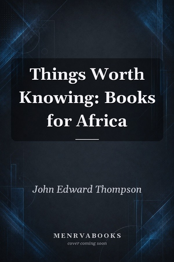 Things Worth Knowing: Books for Africa