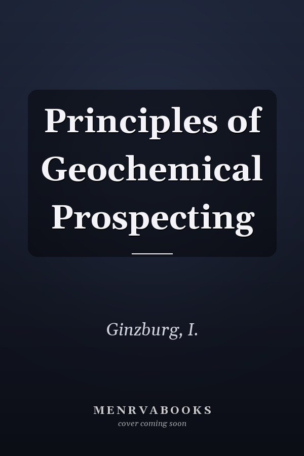 Principles of Geochemical Prospecting