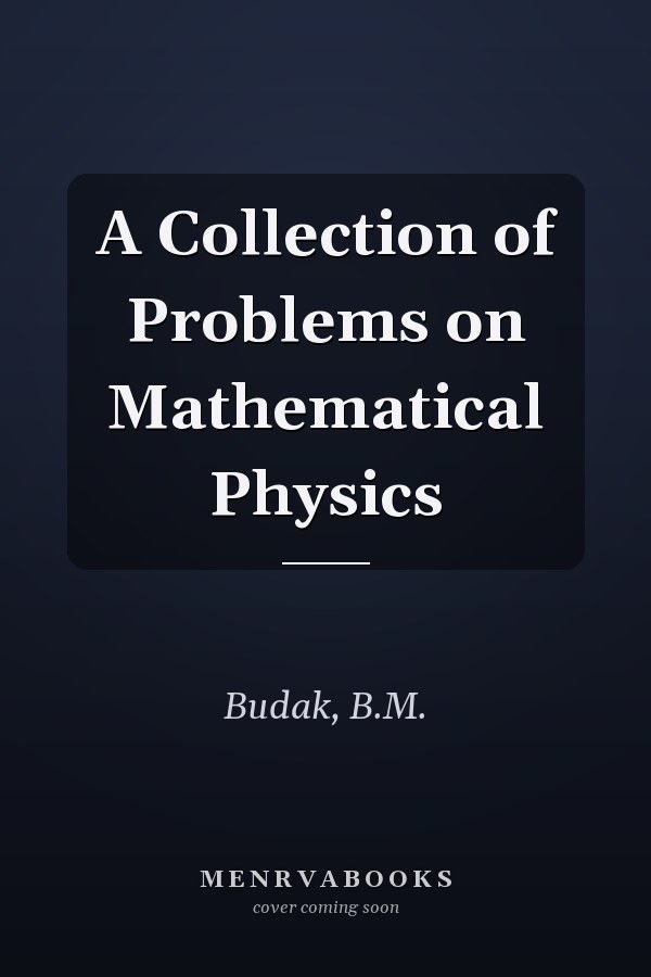 A Collection of Problems on Mathematical Physics