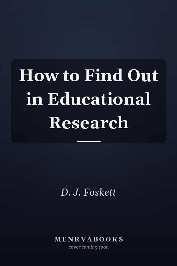 How to Find Out in Educational Research