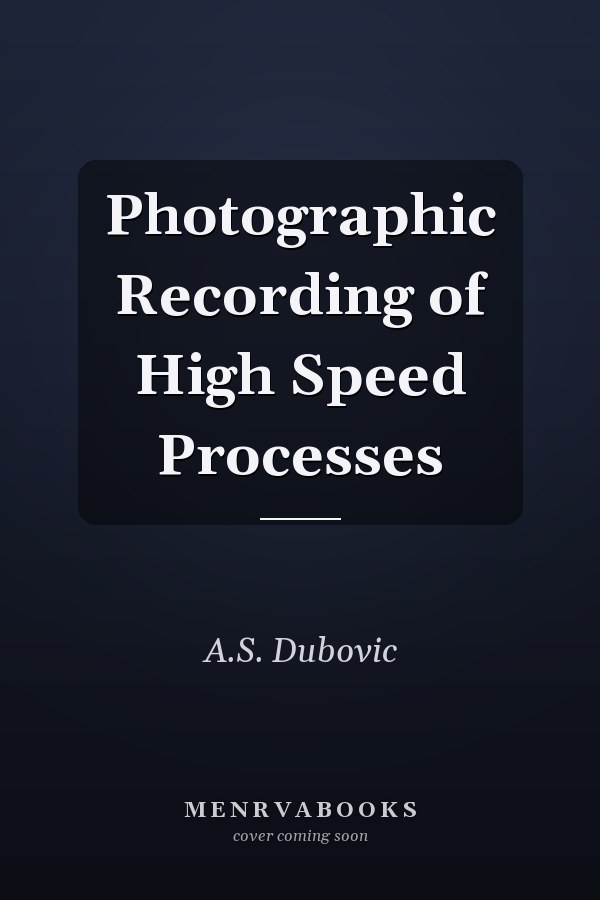Photographic Recording of High Speed Processes