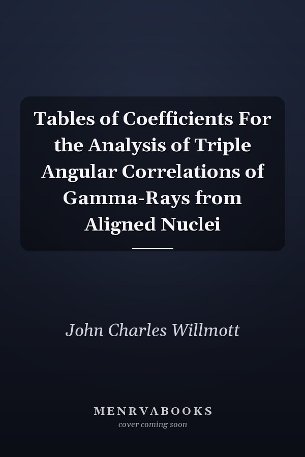 Tables of Coefficients For the Analysis of Triple Angular Correlations of Gamma-Rays from Aligned Nuclei