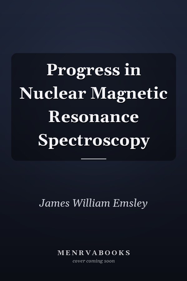 Progress in Nuclear Magnetic Resonance Spectroscopy
