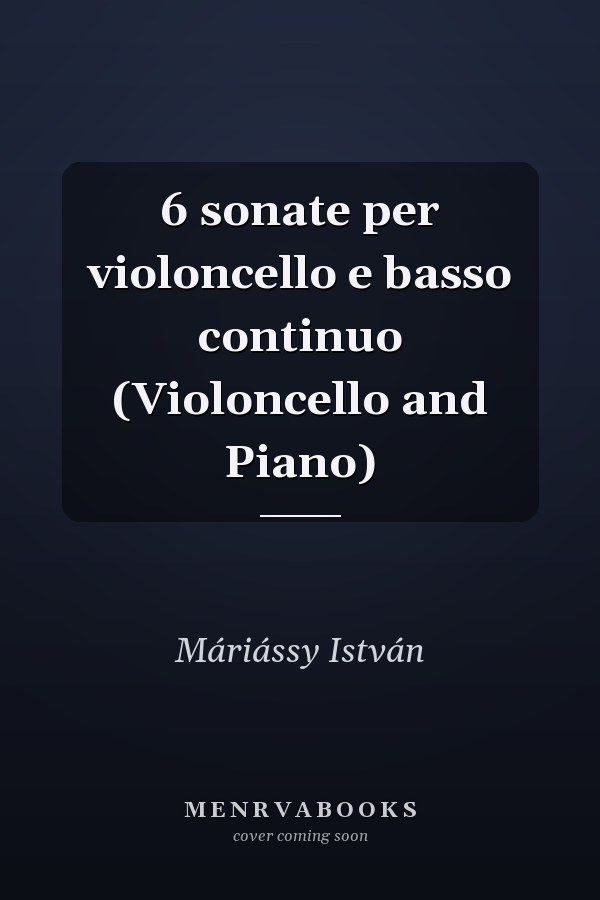 6 sonate per violoncello e basso continuo (Violoncello and Piano)