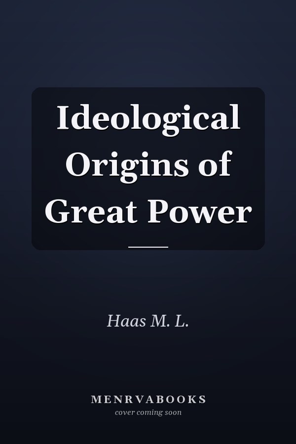 Ideological Origins of Great Power