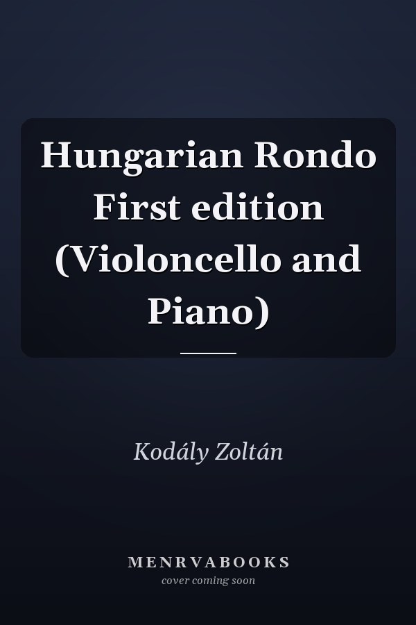 Hungarian Rondo First edition (Violoncello and Piano)
