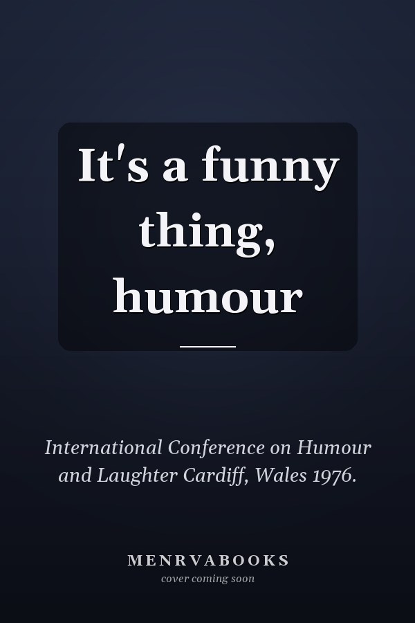 It's a funny thing, humour