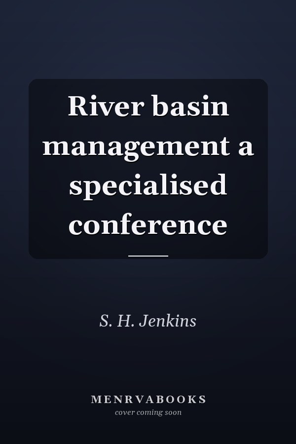 River basin management a specialised conference