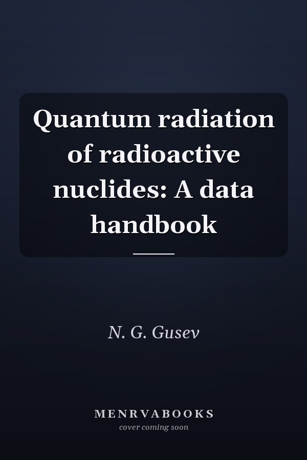 Quantum radiation of radioactive nuclides: A data handbook