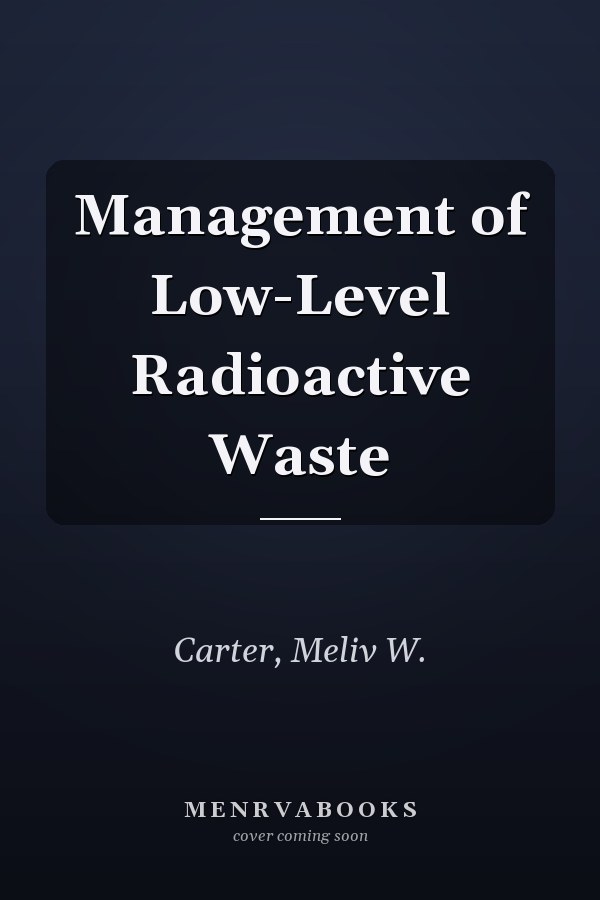 Management of Low-Level Radioactive Waste
