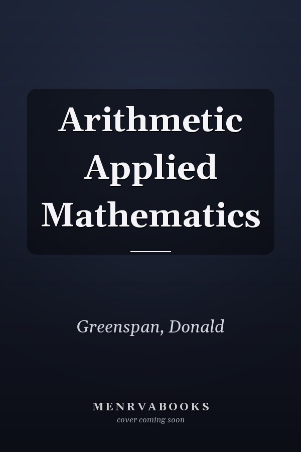 Arithmetic Applied Mathematics