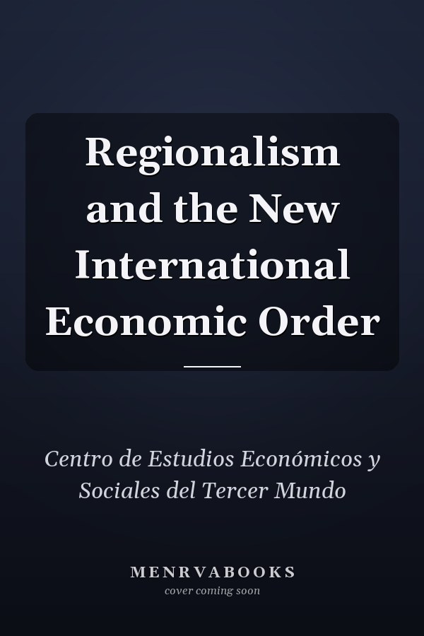Regionalism and the New International Economic Order