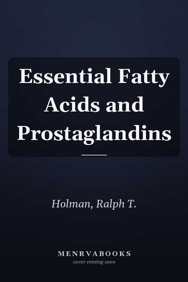 Essential Fatty Acids and Prostaglandins