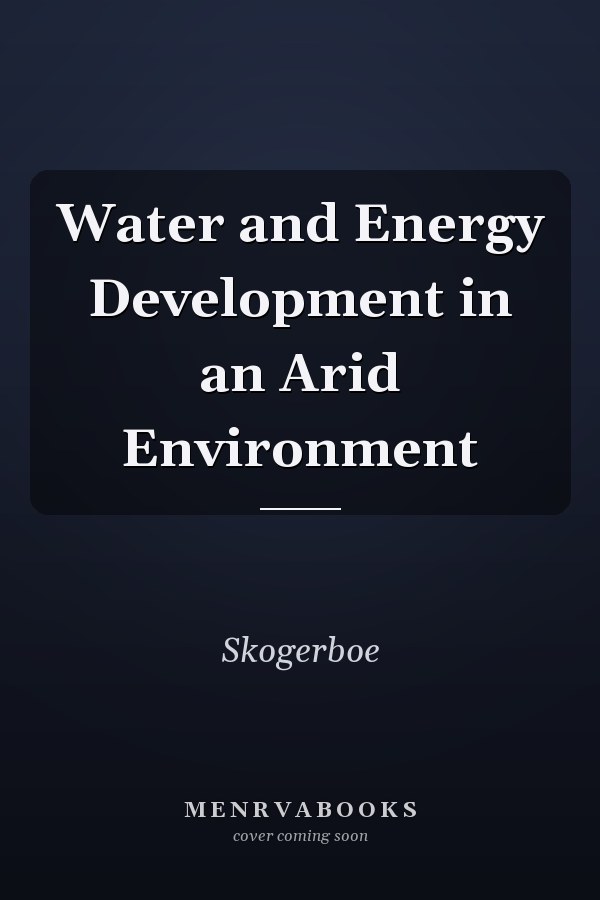 Water and Energy Development in an Arid Environment
