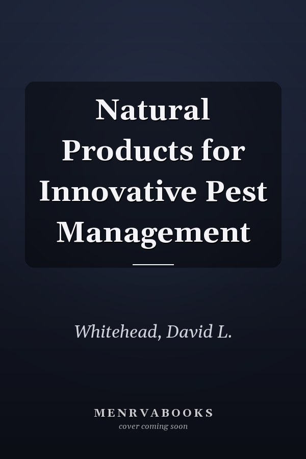 Natural Products for Innovative Pest Management