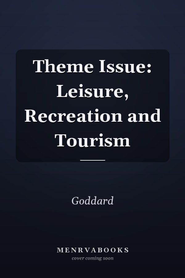 Theme Issue: Leisure, Recreation and Tourism