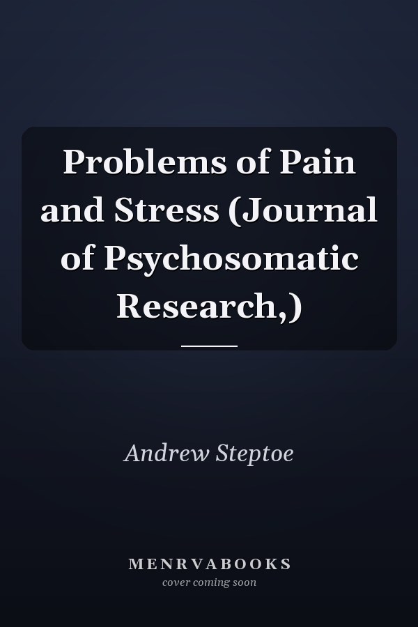 Problems of Pain and Stress (Journal of Psychosomatic Research,)