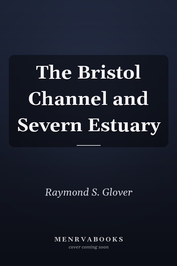 The Bristol Channel and Severn Estuary