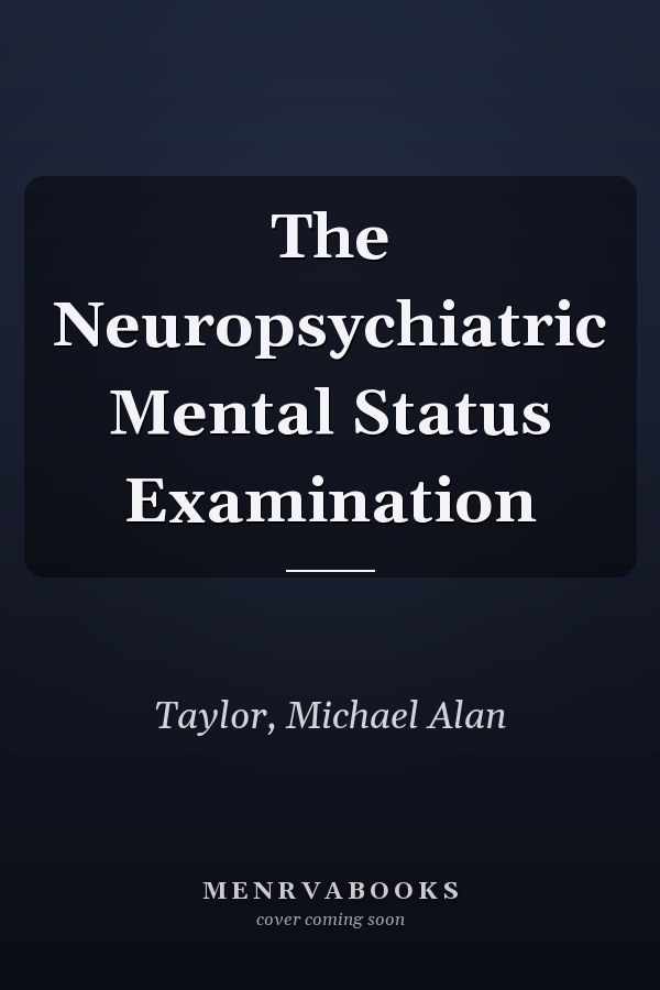 The Neuropsychiatric Mental Status Examination