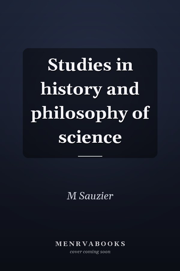 Studies in history and philosophy of science