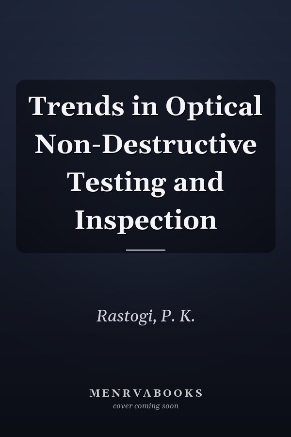 Trends in Optical Non-Destructive Testing and Inspection