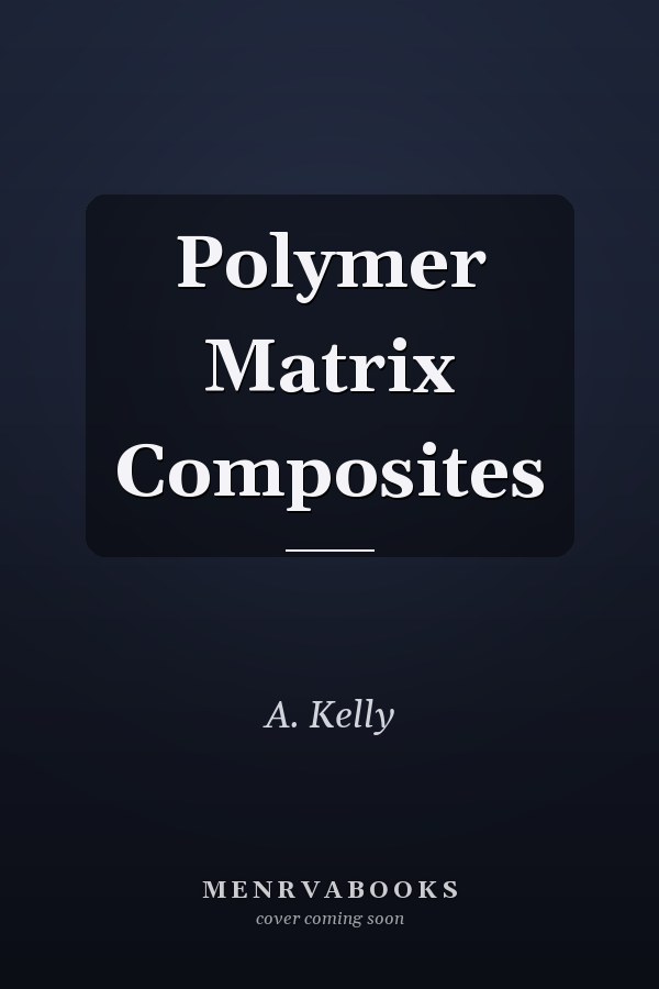 Polymer Matrix Composites