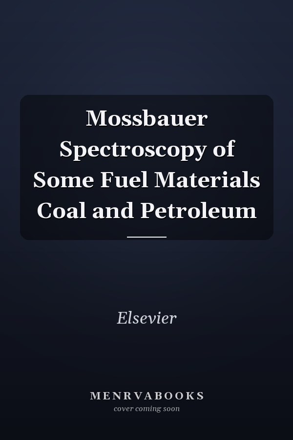 Mossbauer Spectroscopy of Some Fuel Materials Coal and Petroleum