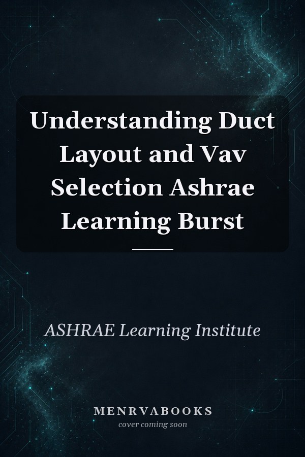 Understanding Duct Layout and Vav Selection Ashrae Learning Burst