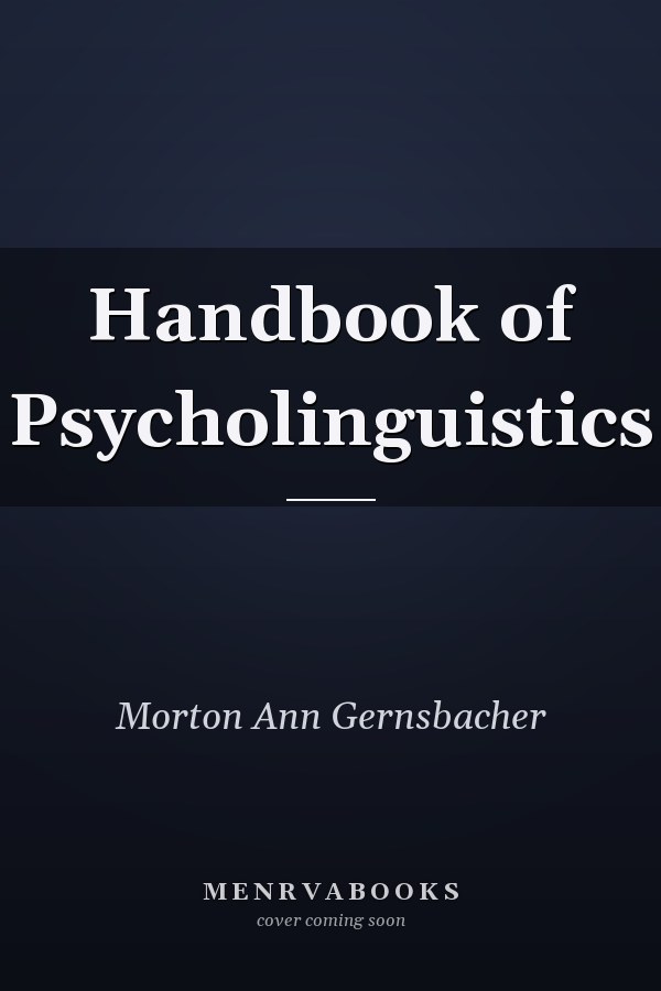 Handbook of Psycholinguistics
