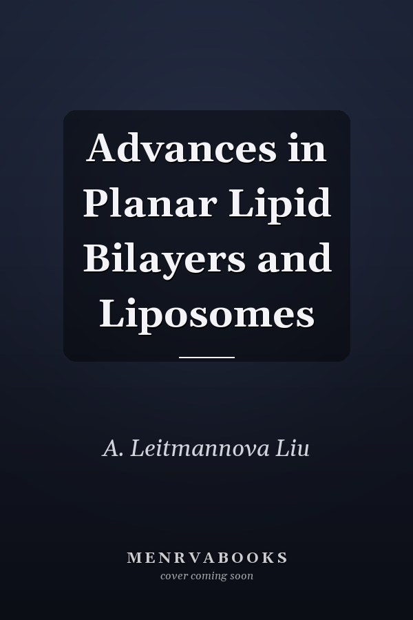 Advances in Planar Lipid Bilayers and Liposomes