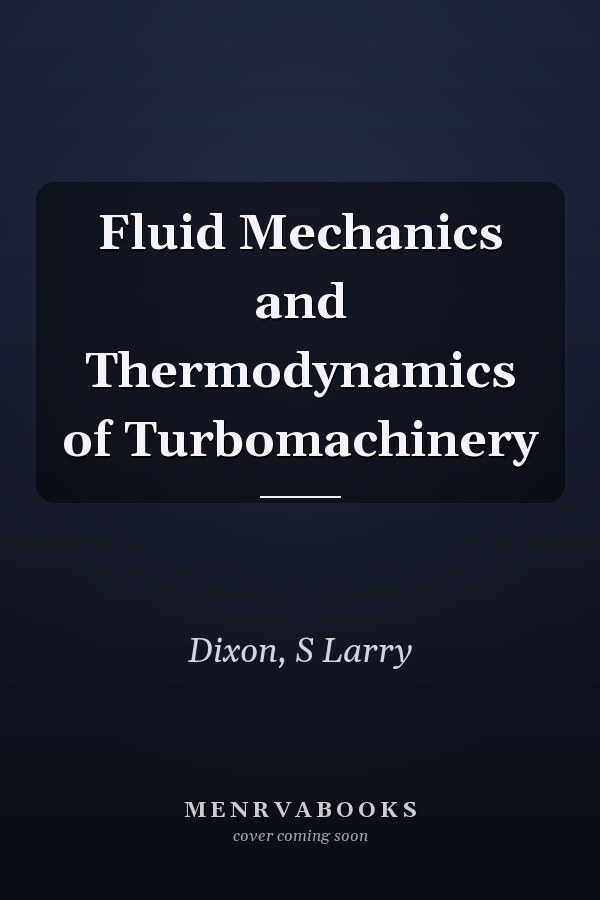 Fluid Mechanics and Thermodynamics of Turbomachinery